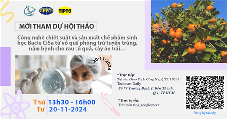 Mời tham dự hội thảo giới thiệu "Công nghệ chiết suất và sản xuất chế phẩm sinh học Bacte CiSa từ vỏ quế phòng trừ tuyến trùng, nấm bệnh cho rau củ quả, cây ăn trái…​